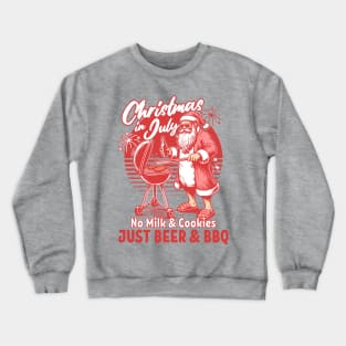 Christmas In July - No Milk Cookies Just BBQ - Santa Claus Crewneck Sweatshirt